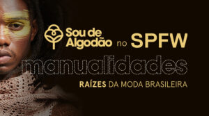 Sou de Algodão celebra as manualidades na moda brasileira na SPFW N58 