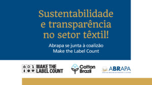 Associação Brasileira dos Produtores de Algodão (ABRAPA) se junta à coalizão Make the Label Count