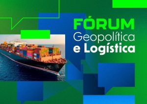 Fórum Geopolítica e Logística discute soluções para um dos maiores gargalos do agronegócio 
