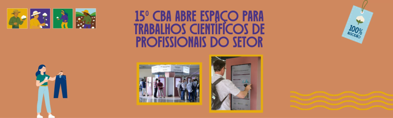 Profissionais da cadeia do algodão também podem apresentar trabalhos científicos no 15º Congresso Brasileiro do Algodão