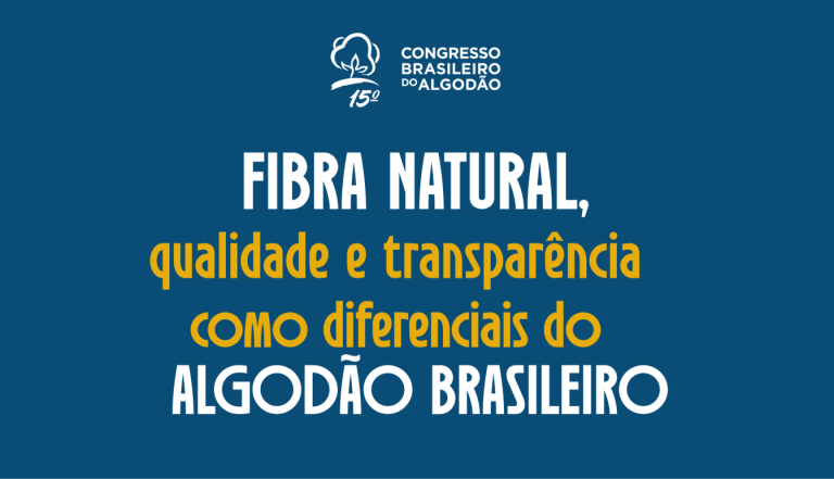 Fibra natural, qualidade e transparência: os pilares que posicionam o algodão brasileiro no cenário global